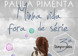 Capa do livro "Minha Vida Fora de Série 3", de Paula Pimenta
