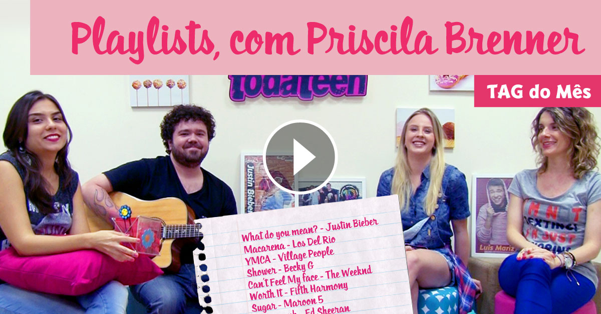tterça de vídeo - [TAG] Playlists com Priscila Brenner
