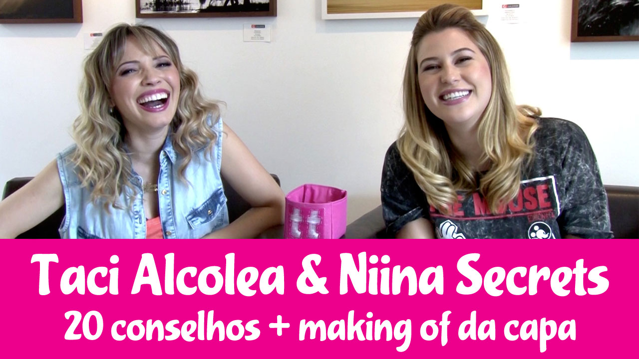 Taci Alcolea e Niina Secrets dão conselhos para dilemas das meninas