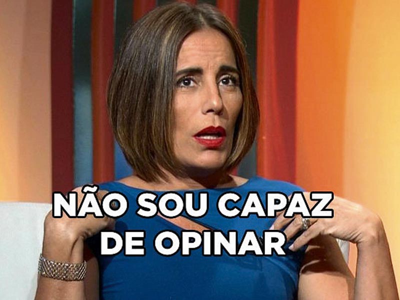 Meme de Glória Pires não sou capaz de opinar