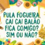 cartão com balões juninos dizendo "pula fogueira, cai cai balão, fica comigo? sim ou não?"