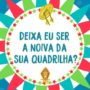 cartão com balões juninos dizendo "deixa eu ser a noiva da sua quadrilha"
