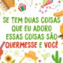 cartão com balões juninos dizendo "se tem duas coisas que eu adoro essas coisas são quermesse e você"