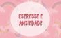 Menstruação atrasada: o que pode ser? Descubra aqui!
