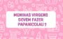 Papanicolaou: meninas virgens devem fazer o exame?