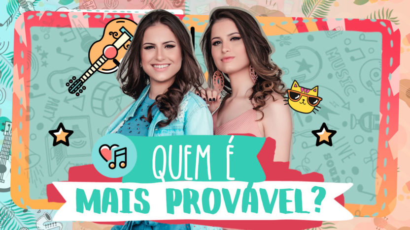 Quem é mais provável? com Júlia e Rafaela