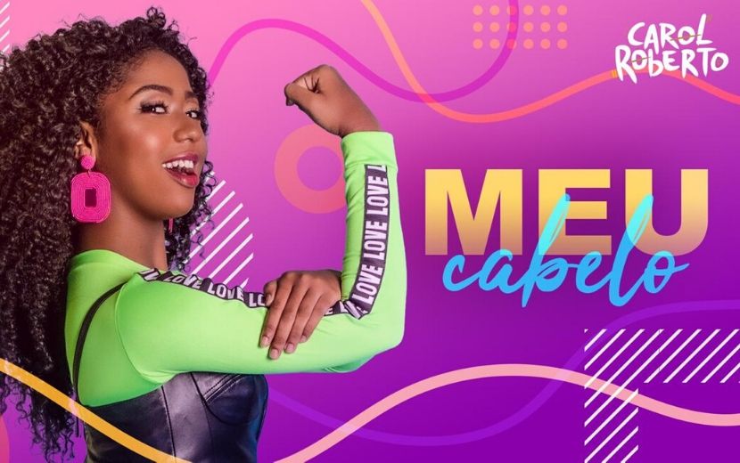 Meu Cabelo: após sofrer bullying, Carol Roberto lança novo clipe empoderado