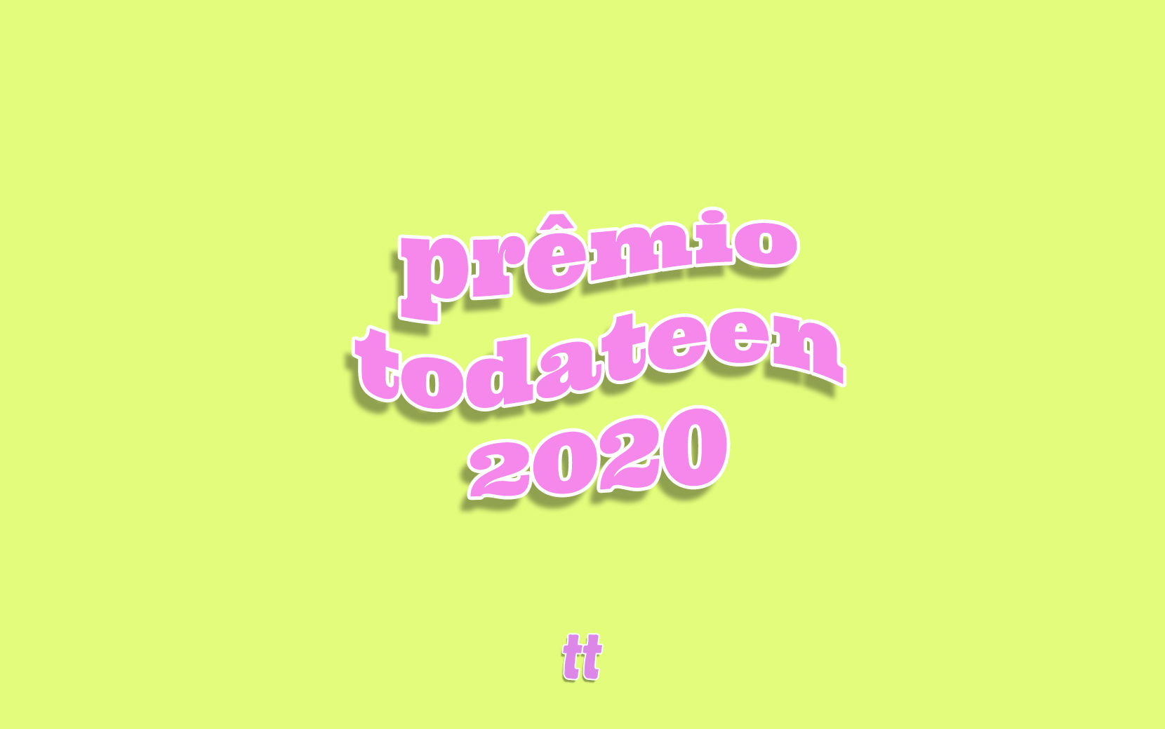 PRÊMIO TODATEEN 2020: Veja a lista completa dos vencedores e vencedoras!
