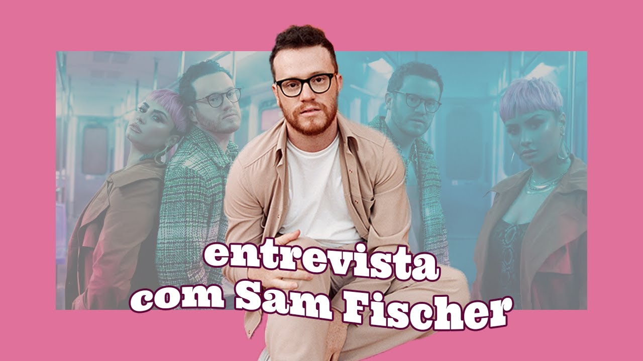 Entrevista com Sam Fischer: feat. com a Demi Lovato!