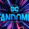 DC FanDome 2021 ganha data, saiba mais!