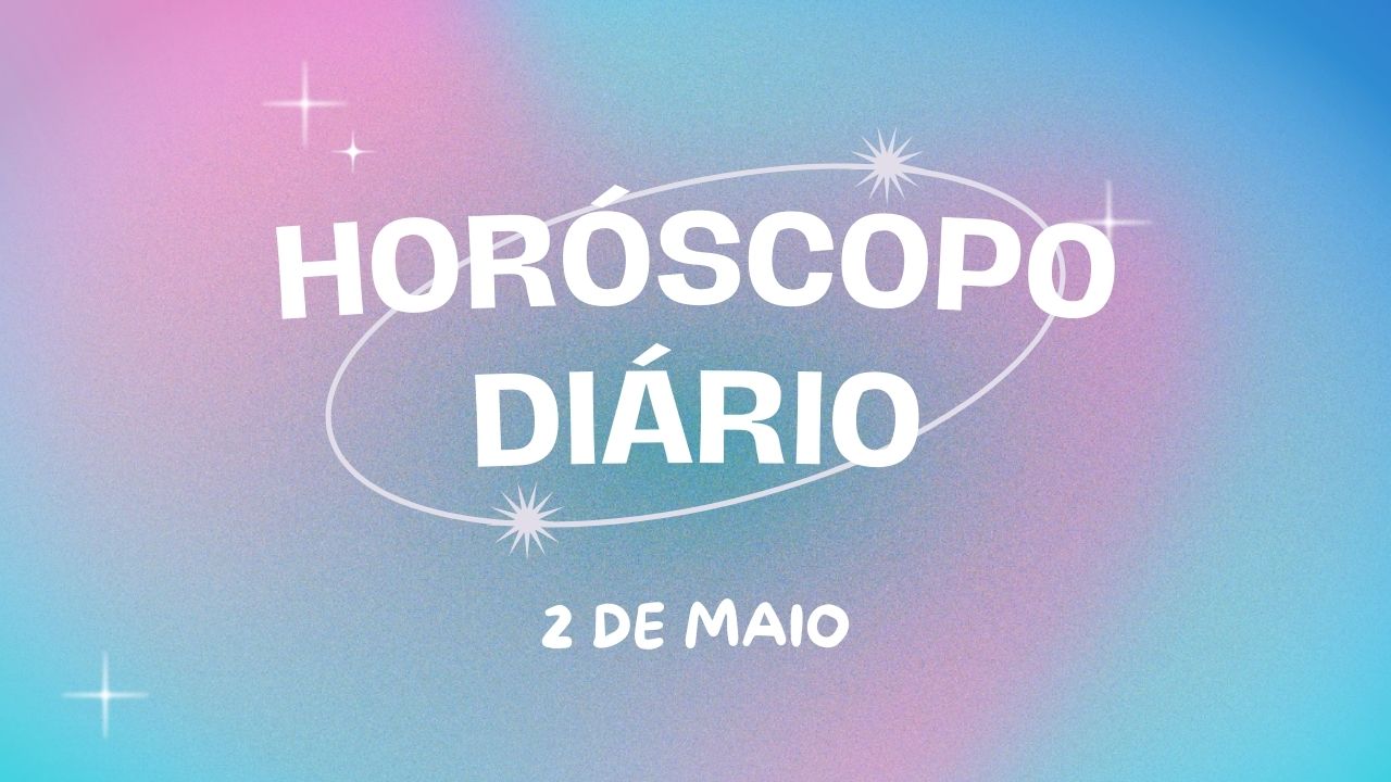 Horóscopo diário: quintou com as nossas previsões do dia (2/5)