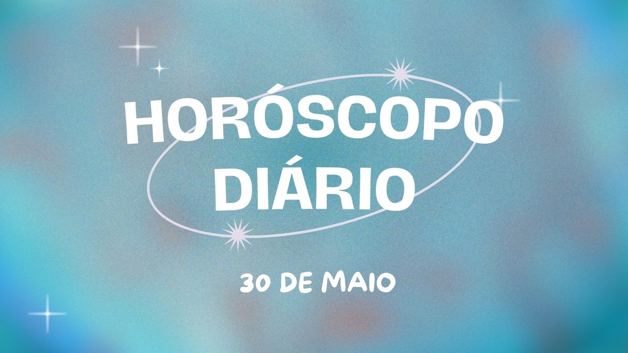 Horóscopo diário: descubra o que o Universo preparou para seu feriado de quinta-feira (30/05)