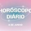 Horóscopo diário: saiba o que a terça-feira (11) reserva para o seu signo