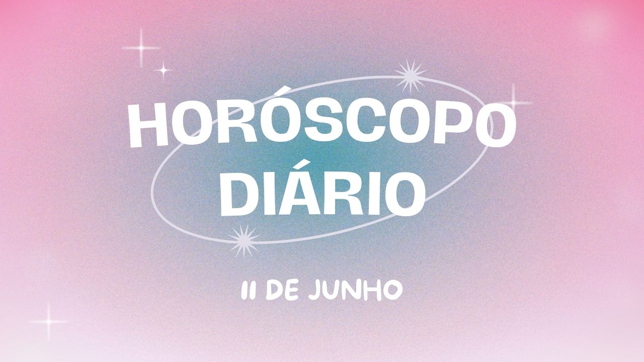 Horóscopo diário: saiba o que a terça-feira (11) reserva para o seu signo