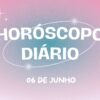 Horóscopo diário: se prepare para esta quinta-feira (06/06) com a previsão diária