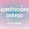 Horóscopo diário: comece a semana vendo o que o Universo preparou para seu signo