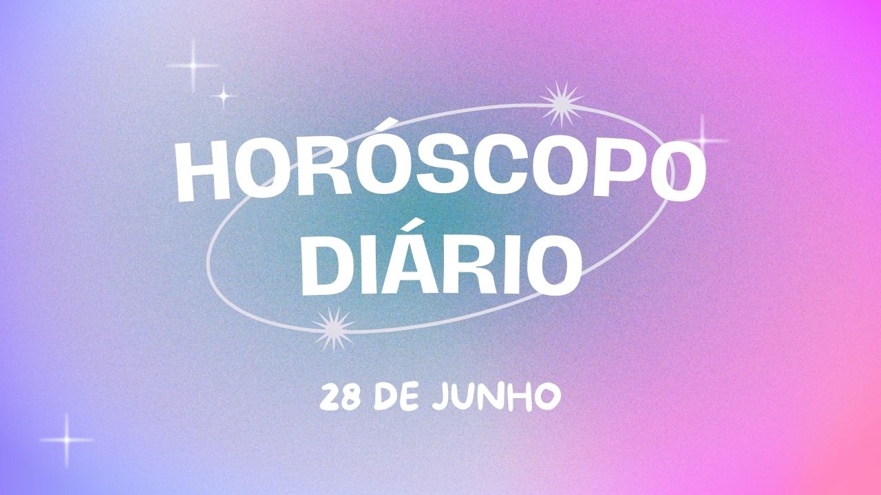 Horóscopo diário: sextou com as previsões do seu dia (28/6)