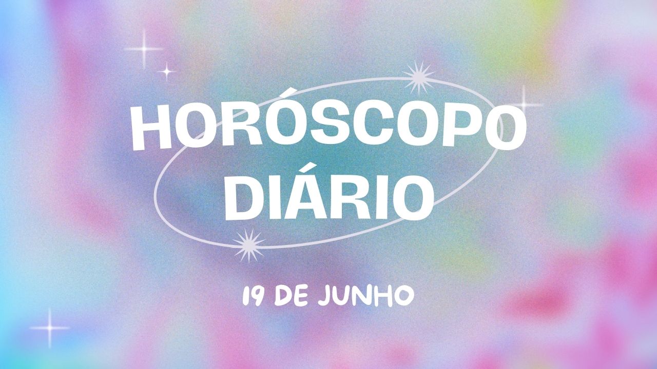 Horóscopo diário: confira as previsões dos astros para esta quarta-feira (19/06)