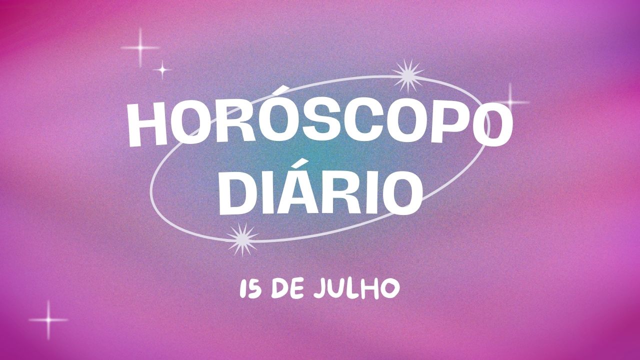 Horóscopo diário: segundou com as previsões dos Astros (15/7)