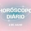 Horóscopo diário: terça-feira com as previsões do dia (2/7)
