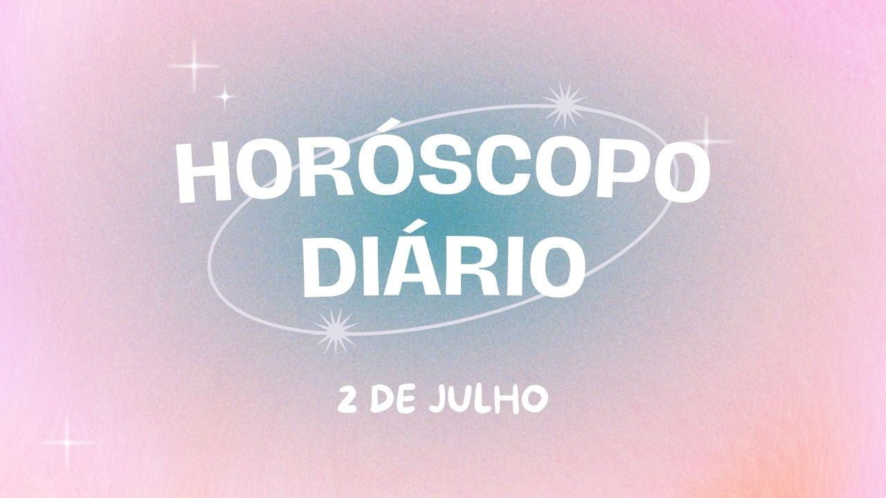 Horóscopo diário: terça-feira com as previsões do dia (2/7)