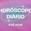 Horóscopo diário: confira a previsão desta sexta-feira (19/07)