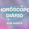 Horóscopo diário: saiba o que os astros reservaram para a sua quarta-feira (21/8)